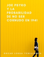 Joe Psyko y la probabilidad de no ser cornudo en 1941 035964600X Book Cover
