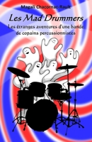 Les Mad Drummers: Les étranges aventures d’une bande de copains percussionnistes 1981027580 Book Cover