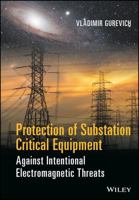 Protection of Substation Critical Equipment Against Intentional Electromagnetic Threats 1119271436 Book Cover