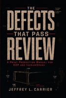 The Defects That Pass Review: A Print Production Manual for KDP and IngramSpark: Paperback and Hardcover Interiors, Covers, and Spine Geometry B0HG6R4TTP Book Cover