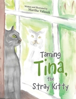 Taming Tina, the Stray Kitty 1665572345 Book Cover