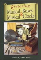 RESTORING MUSICAL BOXES AND MUSICAL CLOCKS 0047890061 Book Cover
