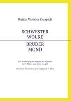 Schwester Wolke - Bruder Mond: Eine Bearbeitung der Antigone des Sophokles  in 10 Bildern und einem Vorspiel  mit einem Nachwort zu den Ereignissen in Tibet 3732294420 Book Cover
