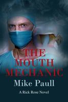 The Mouth Mechanic: A Rick Rose Novel B0FH6TN9XF Book Cover