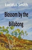 Blossom by the Billabong 1621417093 Book Cover