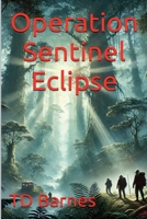 Operation Sentinel Eclipse B0DXMZWHS3 Book Cover