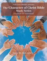 The Character of Christ Bible Study Series B0CK8KBJVK Book Cover