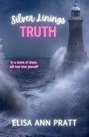 Silver Linings: TRUTH (Silver Linings Trilogy) B0DNXGWZNG Book Cover