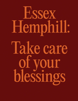 Essex Hemphill: Take Care of Your Blessings B0F4J9QR7Z Book Cover