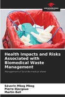 Health Impacts and Risks Associated with Biomedical Waste Management 6209853285 Book Cover