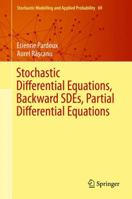 Stochastic Differential Equations, Backward SDEs, Partial Differential Equations (Stochastic Modelling and Applied Probability 69) 3319057138 Book Cover