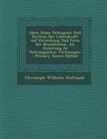 Ideen Uber Pathogenie Und Einfluss Der Lebenskraft Auf Entstehung Und Form Der Krankheiten (1795) 1022412493 Book Cover