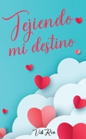 Tejiendo mi destino 171818235X Book Cover