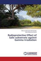 Radioprotective Effect of Salix subserrata against Gamma Irradiation 3659310522 Book Cover