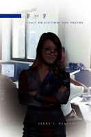 F or F (Fact or Fiction) You Decide 1441506535 Book Cover