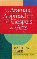 An Aramaic Approach to the Gospels and Acts 1565630866 Book Cover