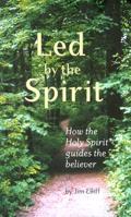 Led By The Spirit: How the Holy Spirit Guides the Believer 1894400003 Book Cover