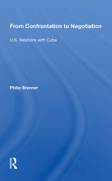 From Confrontation to Negotiation: U.S. Relations with Cuba 0367164213 Book Cover