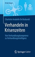 Verhandeln in Krisenzeiten: Von Verhandlungskompetenz Zu Verhandlungsintelligenz 3658348380 Book Cover