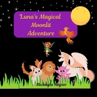 Luna's Magical Moonlit Adventure B0FL82KB4C Book Cover
