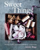 Sweet Things: Chocolates, Candies, Caramels & Marshmallows - To Make & Give 1909487155 Book Cover