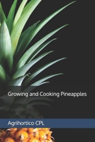 Growing and Cooking Pineapples (All About Fruits and Nuts) B0H4B3VWTS Book Cover
