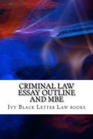Criminal Law Essay Outline and MBE: Jide Obi Law Books for the Best and Brightest! 1530238110 Book Cover
