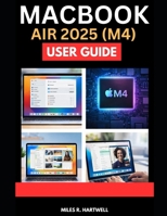 MACBOOK AIR 2025 (M4) USER GUIDE B0GGYZ8ZC7 Book Cover