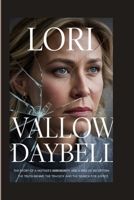 Lori Vallow Daybell: The Story of a Mother's Dark Secrets and a Web of Deception- The Truth Behind the Tragedy and the Search for Justice B0F7GPZ5KF Book Cover