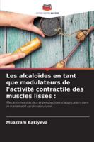 Les alcaloïdes en tant que modulateurs de l'activité contractile des muscles lisses 6209321461 Book Cover