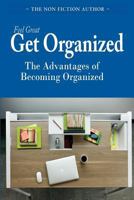 Feel Great, Get Organized: Guide on Getting Things Organized 1532972601 Book Cover