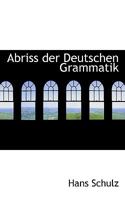 Abriss Der Deutschen Grammatik 1116117231 Book Cover
