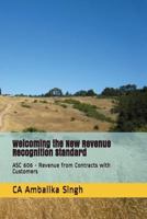 Welcoming the New Revenue Recognition Standard: ASC 606 - Revenue from Contracts with Customers 1983132136 Book Cover