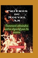 Prières du nouvel an: Comment archiver votre objectif par la prière (French Edition) B0CRP84819 Book Cover