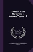 Memoirs of the Margravine of Anspach, Vol. 2 of 2 (Classic Reprint) 101441816X Book Cover