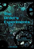 The Order's Experiments 1469199017 Book Cover
