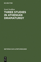 Three Studies in Athenian Dramaturgy 3598774745 Book Cover