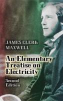 An Elementary Treatise on Electricity (Dover Books on Physics) 1178002454 Book Cover