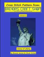 Statue of Liberty Cross Stitch Pattern: From Brenda's Craft Shop 1495474925 Book Cover