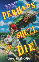 Perhaps She'll Die B0GPSZWS9L Book Cover