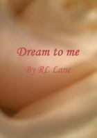 Dream to Me 1523255382 Book Cover