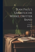 Jean Paul's sämmtliche Werke, Dritter Band 1021730971 Book Cover