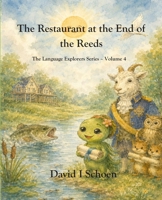 The Restaurant at the End of the Reeds: The Language Explorers Series - Volume 4 - Time B0GF1VFJJP Book Cover