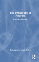 Philosophy of Pleasure: An Introduction 1138093106 Book Cover