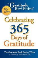 The Gratitude Book Project: Celebrating 365 Days of Gratitude 2012 Edition 0983846839 Book Cover