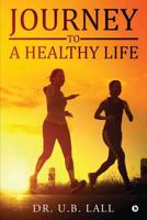 Journey to a Healthy Life 1645871029 Book Cover