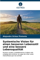 Systemische Vision für einen besseren Lebensstil und eine bessere Lebensqualität (German Edition) 6207009630 Book Cover