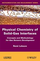 Physico-Chemistry of Solid-Gas Interfaces: Concepts and Methodology for Gas Sensor Development 1848210418 Book Cover