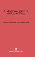 A Selection of Cases On the Law of Torts, Volume 1 0674288858 Book Cover