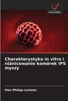 Charakterystyka in vitro i róznicowanie komórek IPS myszy (Polish Edition) 6208983347 Book Cover
